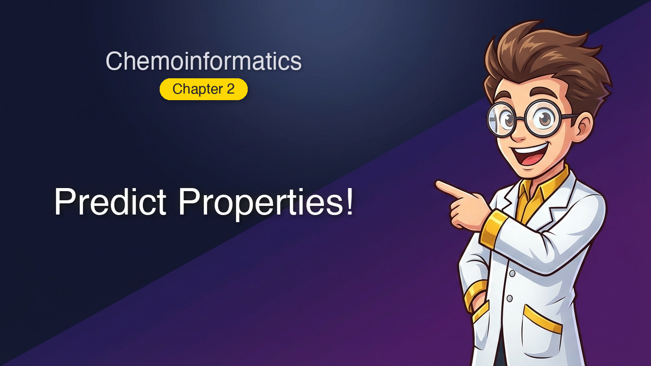 Predict Properties!
